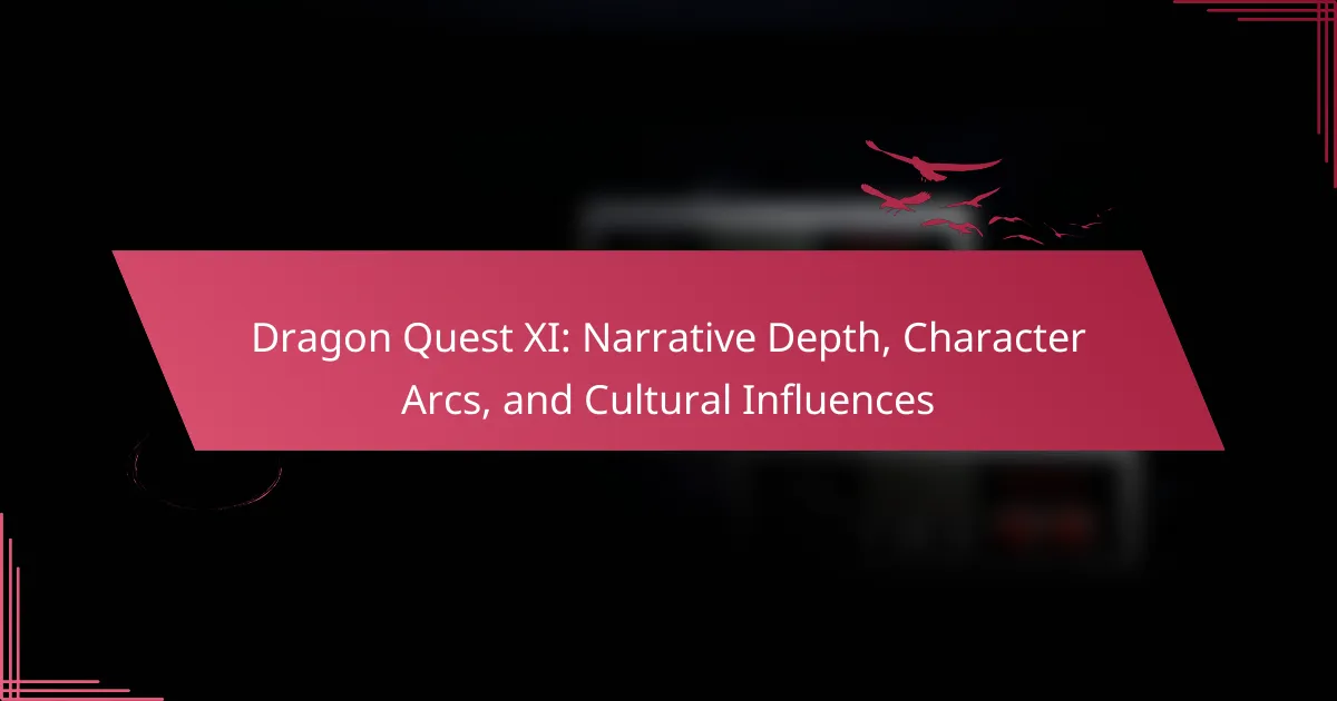 Dragon Quest XI: Exploring Narrative Depth & Character Arcs
