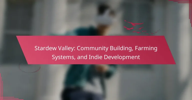 Stardew Valley: Community Building, Farming Systems, and Indie Development