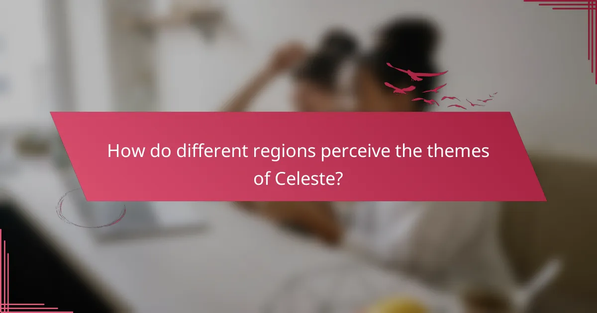 How do different regions perceive the themes of Celeste?
