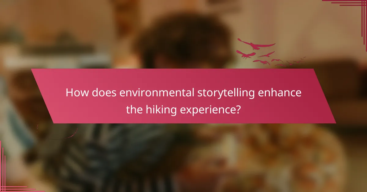How does environmental storytelling enhance the hiking experience?