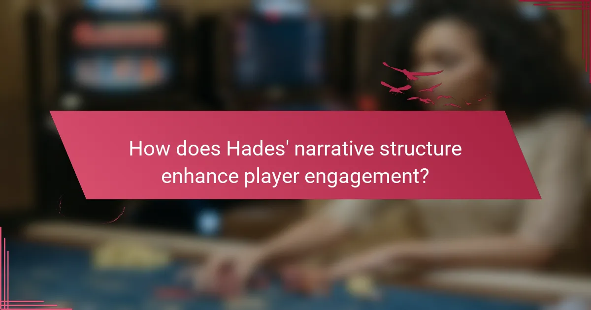 How does Hades' narrative structure enhance player engagement?