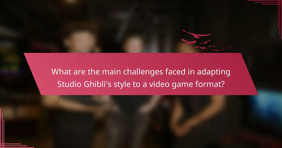 What are the main challenges faced in adapting Studio Ghibli's style to a video game format?