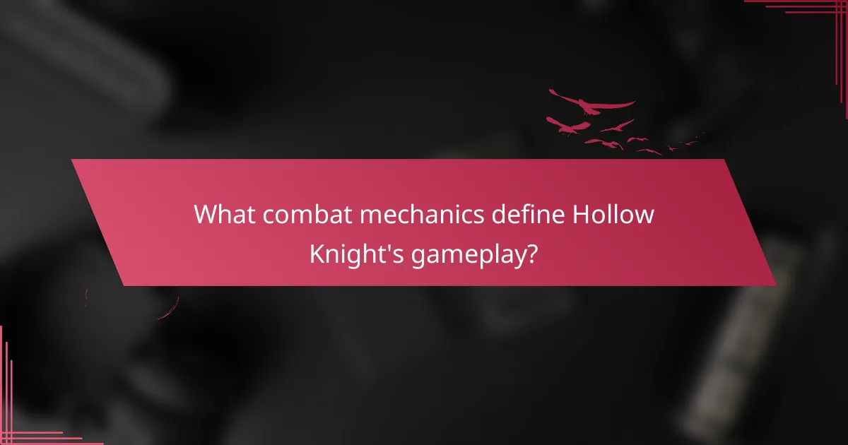 What combat mechanics define Hollow Knight's gameplay?