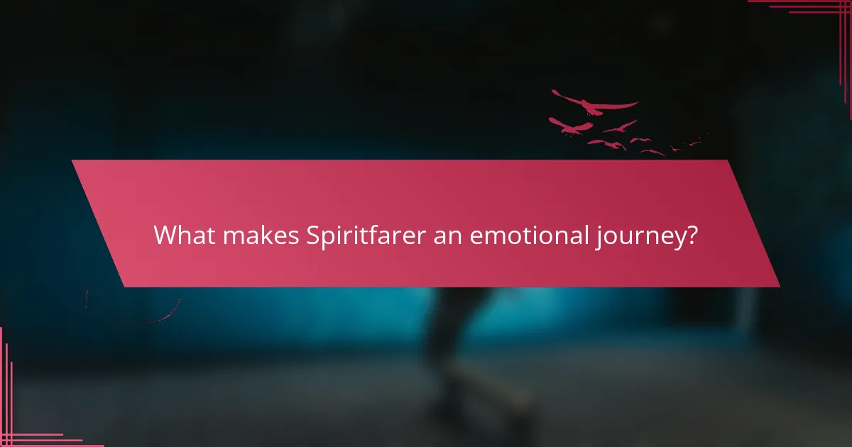 What makes Spiritfarer an emotional journey?