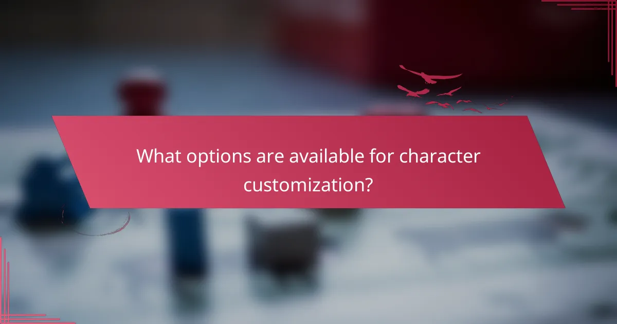 What options are available for character customization?