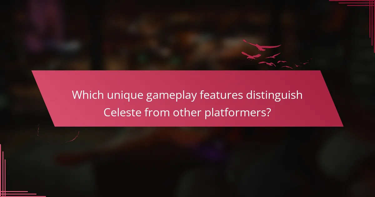Which unique gameplay features distinguish Celeste from other platformers?